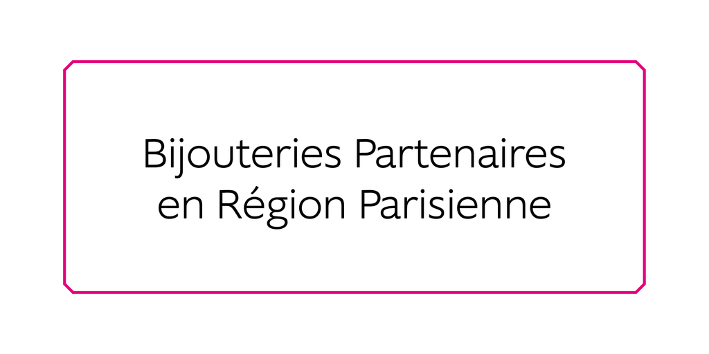 bijouteries partenaires région parisienne
